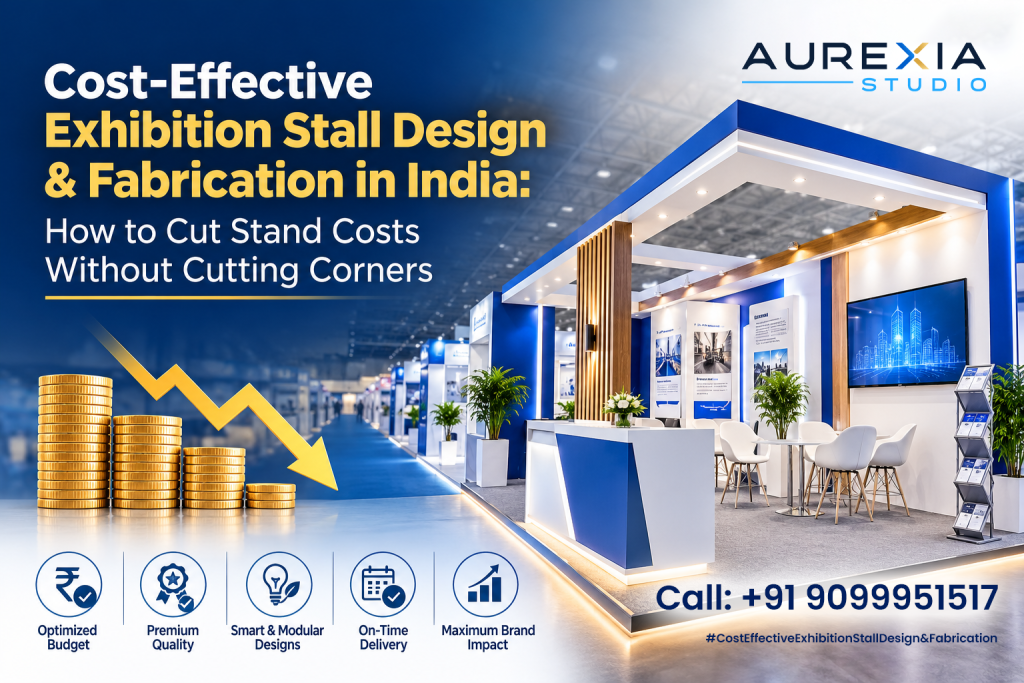 Cost-Effective Exhibition Stall Design & Fabrication in India: How to Cut Stand Costs Without Cutting Corners